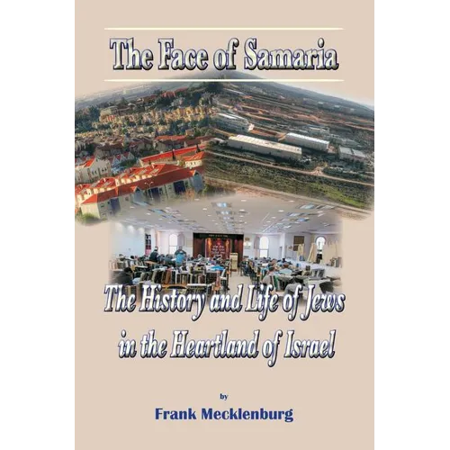 The Face of Samaria: The History and Life of Jews in the Heartland of Israel - Paperback