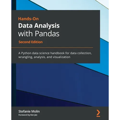 Hands-On Data Analysis with Pandas - Second Edition: A Python data science handbook for data collection, wrangling, analysis, and visualization - Paperback