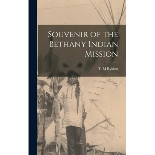Souvenir of the Bethany Indian Mission - Hardcover