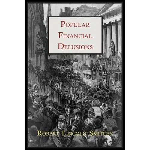 Popular Financial Delusions - Paperback