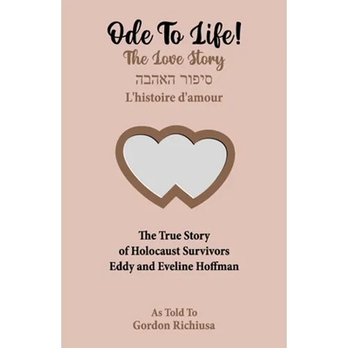 Ode To Life!: The Love Story of Holocaust Survivors Eddy and Eveline Hoffman - Paperback