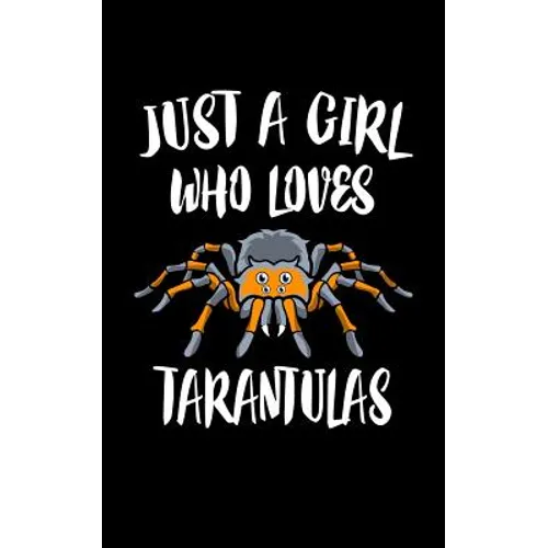 Just A Girl Who Loves Tarantulas: Animal Nature Collection - Paperback