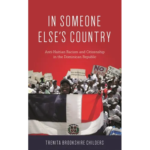 In Someone Else's Country: Anti-Haitian Racism and Citizenship in the Dominican Republic - Paperback