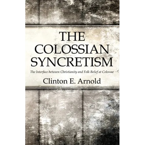 The Colossian Syncretism - Paperback