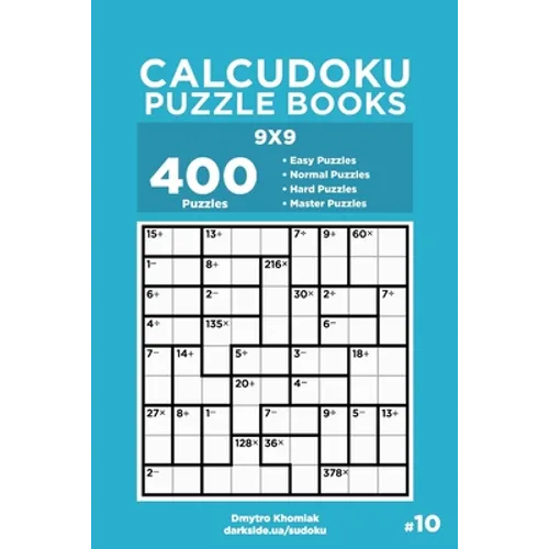 Calcudoku Puzzle Books - 400 Easy to Master Puzzles 9x9 (Volume 10) - Paperback