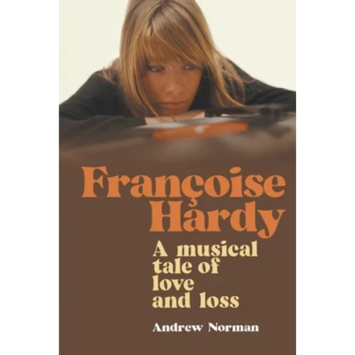 Francoise Hardy: A musical tale of love and loss - Paperback
