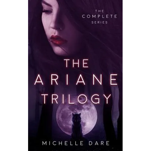 The Ariane Trilogy: The Complete Series - Paperback