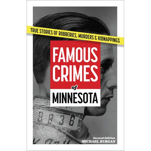 Famous Crimes of Minnesota: True Stories of Robberies, Murders & Kidnappings - Paperback