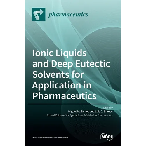 Ionic Liquids and Deep Eutectic Solvents for Application in Pharmaceutics - Hardcover
