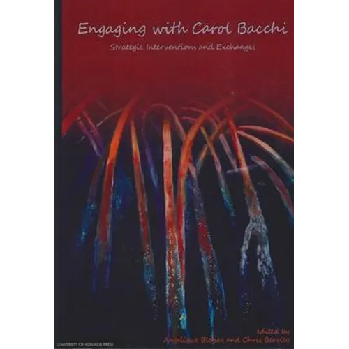 Engaging with Carol Bacchi: Strategic Interventions and Exchanges - Paperback