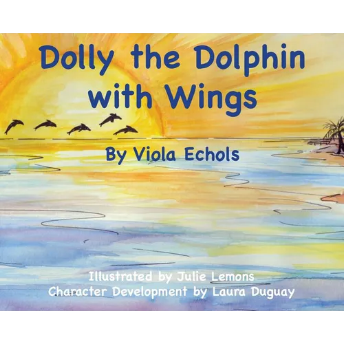 Dolly the Dolphin With Wings - Hardcover