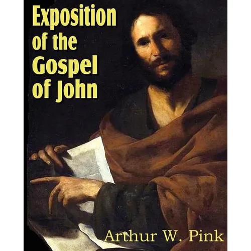 Exposition of the Gospel of John - Paperback