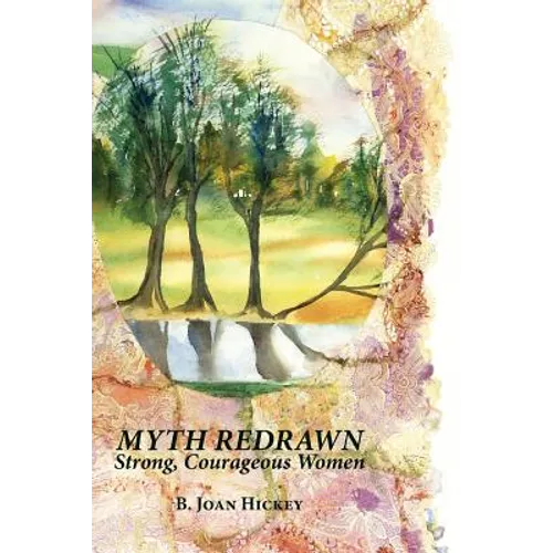 Myth Redrawn: Strong, Courageous Women - Paperback