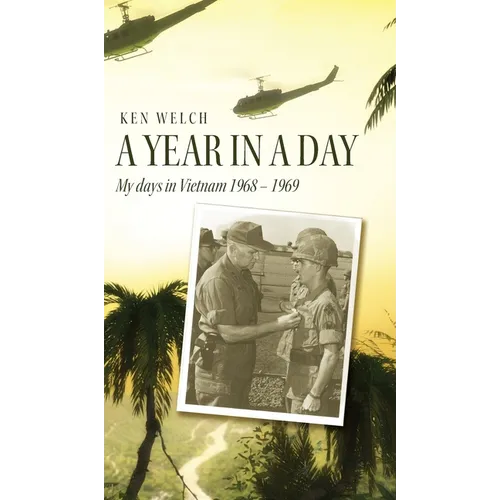 A Year in a Day: My days in Vietnam 1968 - 1969 - Hardcover
