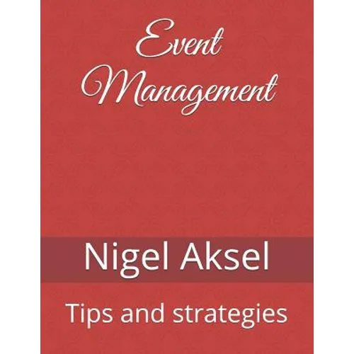 Event Management: Tips and Strategies - Paperback