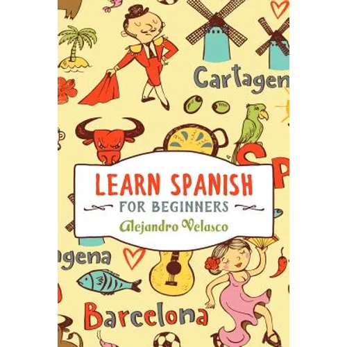 Learn Spanish: How to Master Spanish in Super-Fast Time - Paperback