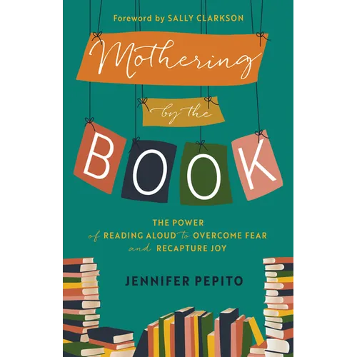 Mothering by the Book - Hardcover