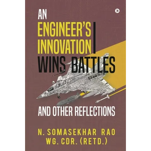 An Engineers Innovation Wins Battles and Other Reflections - Paperback