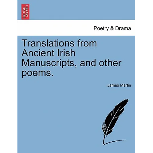 Translations from Ancient Irish Manuscripts, and Other Poems. - Paperback