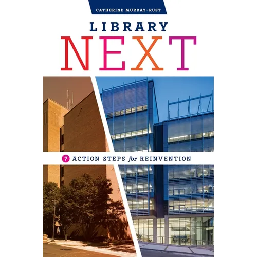 Library Next: Seven Action Steps for Reinvention - Paperback