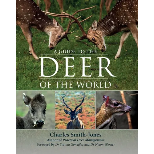A Guide to the Deer of the World - Hardcover