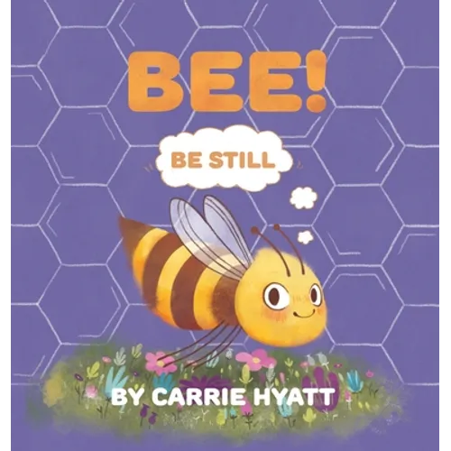 Bee! - Hardcover