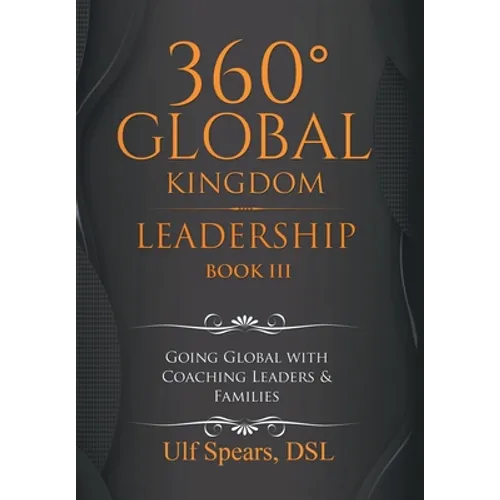 360' Global Kingdom Leadership: Book Iii - Hardcover