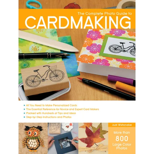 Complete Photo Guide to Cardmaking: More Than 800 Large Color Photos - Paperback