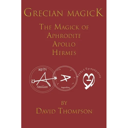 Grecian Magick: The Magick of Aphrodite, Apollo and Hermes - Paperback