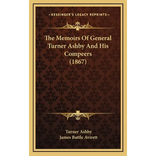 The Memoirs Of General Turner Ashby And His Compeers (1867) - Hardcover