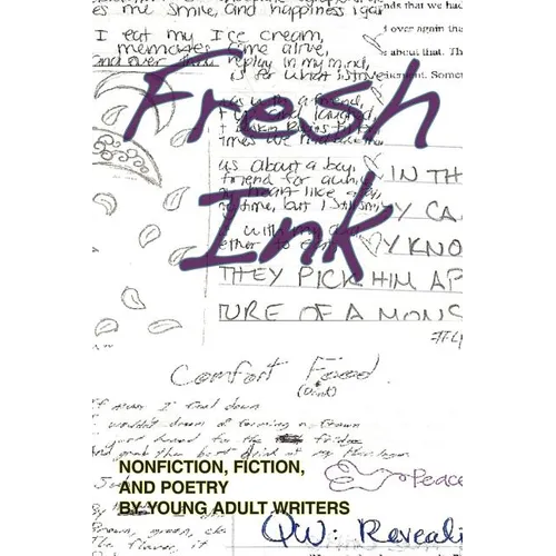 Fresh Ink: Nonfiction, Fiction, and Poetry by Young Adult Writers - Paperback