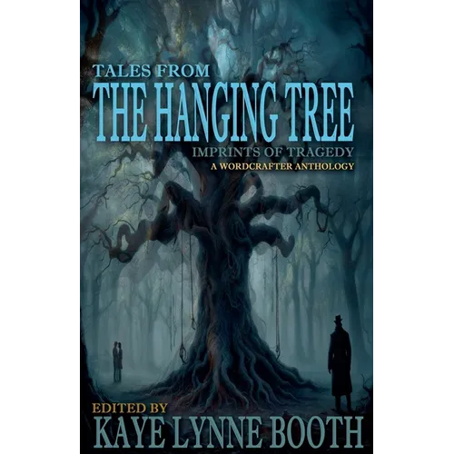 Tales From the Hanging Tree: Imprints of Tragedy - Paperback