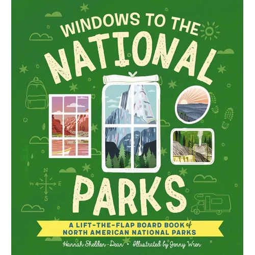 Windows to the National Parks: A Lift-The-Flap Board Book of North American National Parks - Board Book