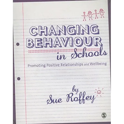 Changing Behaviour in Schools: Promoting Positive Relationships and Wellbeing - Paperback