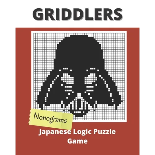 Griddlers Japanese Logic Puzzle Game: Nonograms Puzzle Books for Adults, also Known as Hanjie, Picross or Griddlers Logic Puzzles Black and White - Paperback