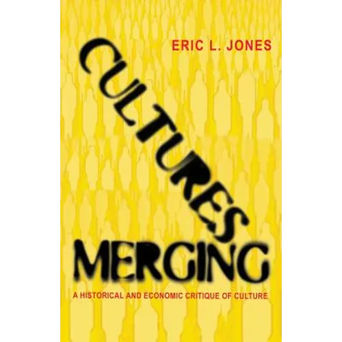 Cultures Merging: A Historical and Economic Critique of Culture - Paperback
