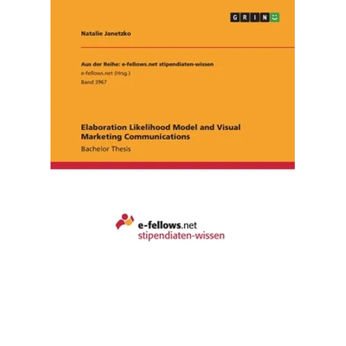 Elaboration Likelihood Model and Visual Marketing Communications - Paperback