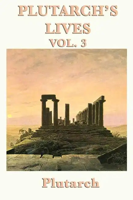 Plutarch's Lives Vol. 3 - Paperback