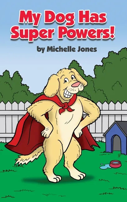 My Dog Has Super Powers! - Hardcover