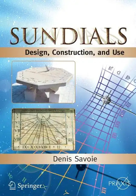 Sundials: Design, Construction, and Use - Paperback