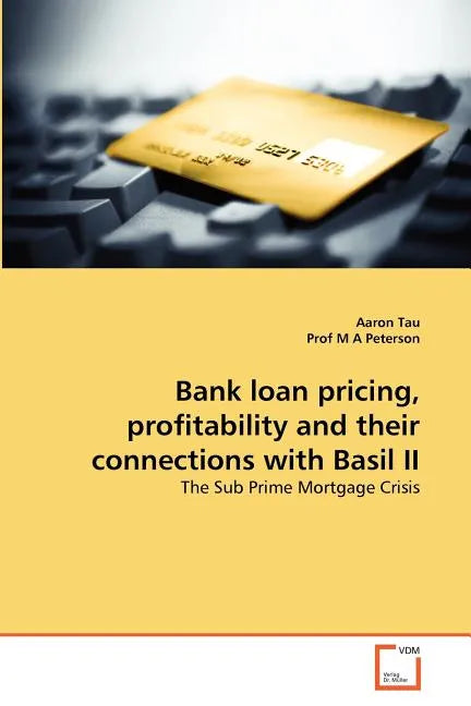 Bank loan pricing, profitability and their connections with Basil II - Paperback