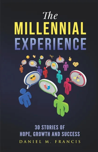 The Millennial Experience: 30 Stories of Hope, Growth and Success - Paperback