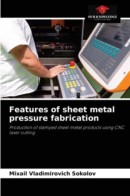 Features of sheet metal pressure fabrication - Paperback