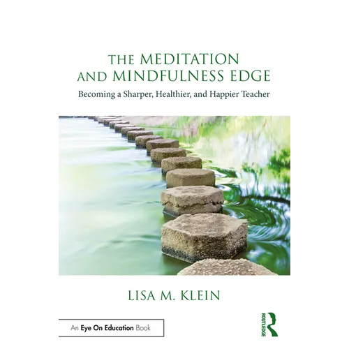 The Meditation and Mindfulness Edge: Becoming a Sharper, Healthier, and Happier Teacher - Paperback