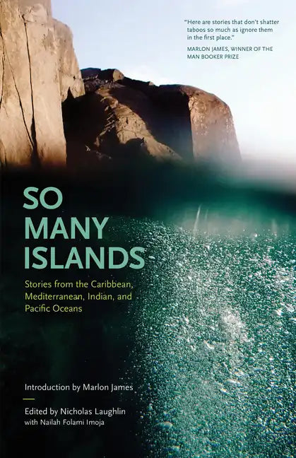 So Many Islands: Stories from the Caribbean, Mediterranean, Indian, and Pacific Oceans - Hardcover
