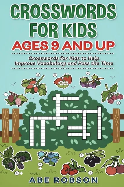 Crosswords for Kids Ages 9 and Up: Crosswords for Kids to Help Improve Vocabulary and Pass the Time - Hardcover