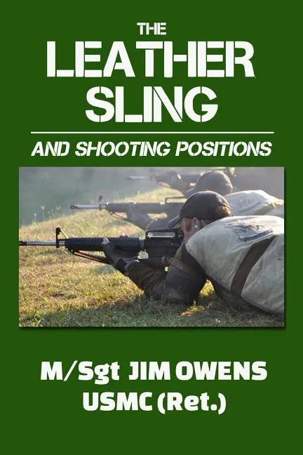 The Leather Sling and Shooting Positions - Paperback