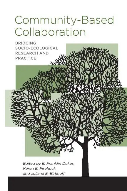 Community-Based Collaboration: Bridging Socio-Ecological Research and Practice - Paperback