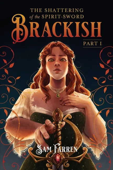 The Shattering of the Spirit-Sword Brackish: Part I - Paperback