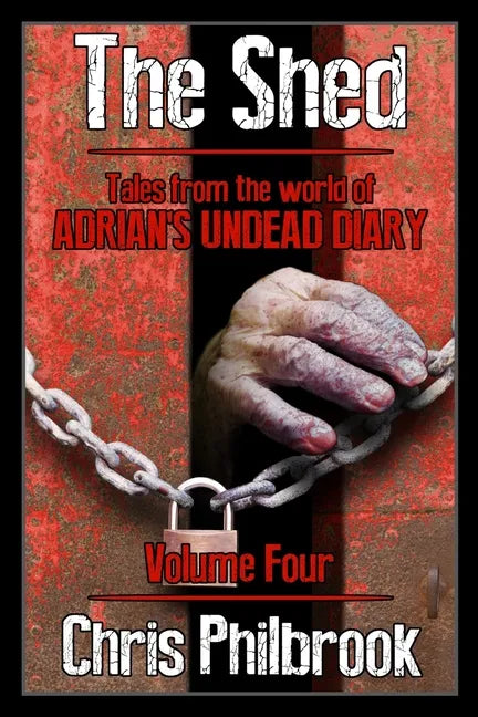 The Shed: Tales from the world of Adrian's Undead Diary Volume Four - Paperback